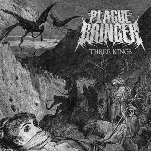 Plaguebringer (CAN) : Three Kings